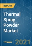 Thermal Spray Powder Market - Growth, Trends, COVID-19 Impact, and Forecasts (2021 - 2026)- Product Image