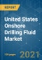 United States Onshore Drilling Fluid Market - Growth, Trends, COVID-19 Impact, and Forecasts (2021 - 2026) - Product Thumbnail Image