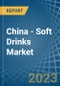 China - Soft Drinks - Market Analysis, Forecast, Size, Trends and Insights - Product Image