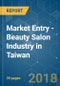 Market Entry - Beauty Salon Industry in Taiwan - Analysis of Growth, Trends and Progress (2018 - 2023) - Product Thumbnail Image