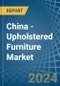 China - Upholstered Furniture - Market Analysis, Forecast, Size, Trends and Insights - Product Image