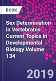 Sex Determination in Vertebrates. Current Topics in Developmental Biology Volume 134- Product Image