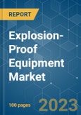 Explosion-Proof Equipment Market - Growth, Trends, COVID-19 Impact, and Forecasts (2023-2028)- Product Image