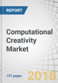 Computational Creativity Market by Component, Technology, Application, and Region - Global Forecast to 2023- Product Image