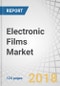 Electronic Films Market by Film Type (Non-Conductive and Conductive), Material Type (Polymer, ITO on Glass, ITO on Pet, and Metal Mesh), Application (Electronic Display, PCB, and Semiconductors), and Region - Global Forecast to 2023 - Product Thumbnail Image