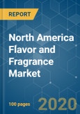 North America Flavor and Fragrance Market - Growth, Trends, and Forecast (2020 - 2025)- Product Image