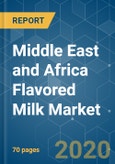 Middle East and Africa Flavored Milk Market - Growth, Trends and Forecasts (2020 - 2025)- Product Image