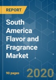 South America Flavor and Fragrance Market - Growth, Trends, and Forecasts (2020-2025).- Product Image