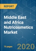 Middle East and Africa Nutricosmetics Market Growth, Trends and Forecast (2020 - 2025)- Product Image