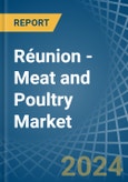 Réunion - Meat and Poultry - Market Analysis, Forecast, Size, Trends and Insights- Product Image