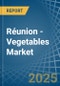 Réunion - Vegetables (Primary) - Market Analysis, Forecast, Size, Trends and Insights - Product Thumbnail Image