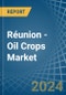 Réunion - Oil Crops (Primary) - Market Analysis, Forecast, Size, Trends and Insights - Product Thumbnail Image