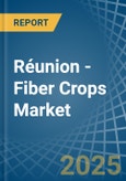 Réunion - Fiber Crops (Primary) - Market Analysis, Forecast, Size, Trends and Insights- Product Image