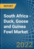 South Africa - Duck, Goose and Guinea Fowl - Market Analysis, Forecast, Size, Trends and Insights- Product Image