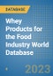 Whey Products for the Food Industry World Database - Product Image