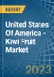 United States Of America - Kiwi Fruit - Market Analysis, Forecast, Size, Trends and Insights - Product Thumbnail Image