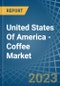 United States Of America - Coffee (Green) - Market Analysis, Forecast, Size, Trends and Insights - Product Image