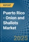 Puerto Rico - Onion and Shallots (Green) - Market Analysis, Forecast, Size, Trends and Insights - Product Thumbnail Image