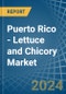 Puerto Rico - Lettuce and Chicory - Market Analysis, Forecast, Size, Trends and Insights - Product Thumbnail Image