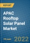 APAC Rooftop Solar Panel Market 2022-2028 - Product Image