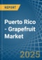 Puerto Rico - Grapefruit (Inc. Pomelos) - Market Analysis, Forecast, Size, Trends and Insights - Product Thumbnail Image