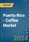 Puerto Rico - Coffee (Green) - Market Analysis, Forecast, Size, Trends and Insights - Product Thumbnail Image