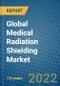 Global Medical Radiation Shielding Market Research and Forecast 2022-2028 - Product Thumbnail Image