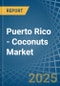 Puerto Rico - Coconuts - Market Analysis, Forecast, Size, Trends and Insights - Product Thumbnail Image