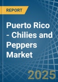 Puerto Rico - Chilies and Peppers (Green) - Market Analysis, Forecast, Size, Trends and Insights- Product Image