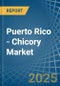 Puerto Rico - Chicory - Market Analysis, Forecast, Size, Trends and Insights - Product Thumbnail Image