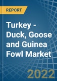 Turkey - Duck, Goose and Guinea Fowl - Market Analysis, Forecast, Size, Trends and Insights- Product Image