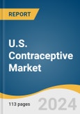 U.S. Contraceptive Market Size, Share & Trends Analysis Report by Product (Pills, Intrauterine Devices (IUD), Condoms, Vaginal Ring, Subdermal Implants, Injectable), and Segment Forecasts, 2022-2030- Product Image