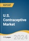 U.S. Contraceptive Market Size, Share & Trends Analysis Report by Product (Pills, Intrauterine Devices (IUD), Condoms, Vaginal Ring, Subdermal Implants, Injectable), and Segment Forecasts, 2022-2030 - Product Thumbnail Image