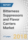 Bitterness Suppressors and Flavor Carriers Market by Form (Liquid, Solid), Category (Solvents, Fats, Starches, Sugars), Application (Food, Beverages, Pharmaceuticals), Flavor Type (Natural, Artificial), Availability, Region - Global Forecast to 2023- Product Image