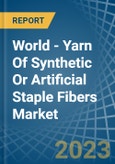World - Yarn Of Synthetic Or Artificial Staple Fibers - Market Report. Analysis and Forecast to 2020- Product Image