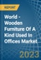 World - Wooden Furniture Of A Kind Used In Offices - Market Analysis, Forecast, Size, Trends and Insights - Product Image