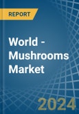 World - Mushrooms (Canned) - Market Analysis, Forecast, Size, Trends and Insights- Product Image
