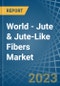 World - Jute & Jute-Like Fibers - Market Analysis, Forecast, Size, Trends and Insights - Product Image