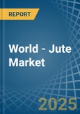 World - Jute - Market Analysis, Forecast, Size, Trends and Insights- Product Image