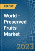 World - Preserved Fruits - Market Analysis, Forecast, Size, Trends and Insights- Product Image