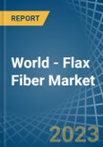 World - Flax Fiber - Market Analysis, Forecast, Size, Trends and Insights- Product Image