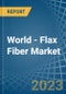 World - Flax Fiber - Market Analysis, Forecast, Size, Trends and Insights - Product Thumbnail Image