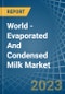 World - Evaporated And Condensed Milk - Market Analysis, Forecast, Size, Trends and Insights - Product Thumbnail Image