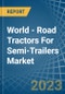 World - Road Tractors For Semi-Trailers - Market Analysis, Forecast, Size, Trends and Insights - Product Image