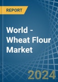 World - Wheat Flour - Market Analysis, Forecast, Size, Trends and Insights- Product Image