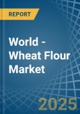 World - Wheat Flour - Market Analysis, Forecast, Size, Trends and Insights- Product Image