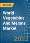 World - Vegetables And Melons - Market Analysis, Forecast, Size, Trends and Insights - Product Thumbnail Image