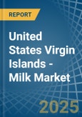 United States Virgin Islands - Milk - Market Analysis, Forecast, Size, Trends and Insights- Product Image