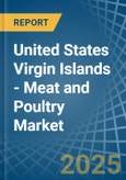 United States Virgin Islands - Meat and Poultry - Market Analysis, Forecast, Size, Trends and Insights- Product Image