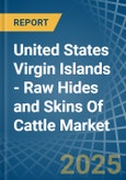 United States Virgin Islands - Raw Hides and Skins Of Cattle - Market Analysis, Forecast, Size, Trends and Insights- Product Image